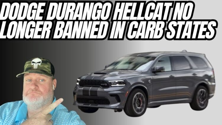 Dodge Durango Hellcat No Longer Banned In CARB States Here’s Why