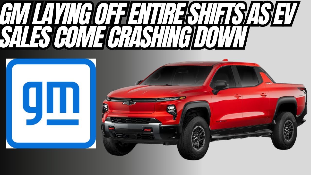 GM Laying Off Entire Shifts As EV Sales Tank
