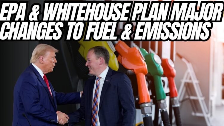 EPA & WhiteHouse Major Changes To Fuel & Emissions This Week
