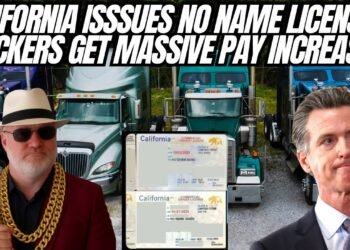 California Gets Slammed For CDL With No Names, Truckers Getting Significant Pay Increase