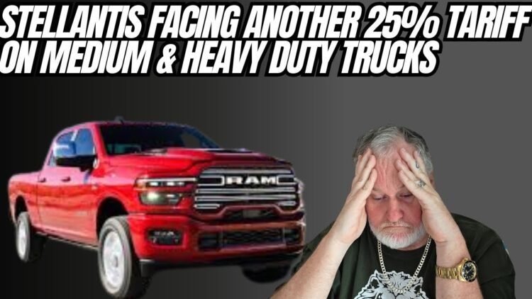 Stellantis Facing 25% New Tariffs On Heavy Duty Ram Trucks