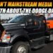 IS THE MAINSTREAM MEDIA PROTECTING DODGE? OR ARE THEY CLUELESS???