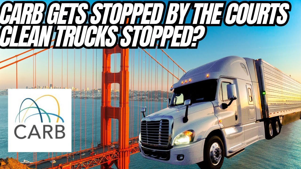 CARB Being Stopped By The Courts! Clean Trucks On Hold Is This The Start Of The End For CARB?