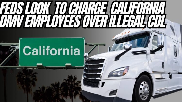 Feds Move to Criminally Charge California DMV Employees Over Illegal CDL Issuance